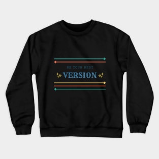 Be Your Best Version Crewneck Sweatshirt